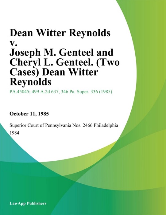 Dean Witter Reynolds v. Joseph M. Genteel and Cheryl L. Genteel. (Two Cases) Dean Witter Reynolds