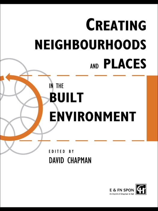 Creating Neighbourhoods and Places in the Built Environment