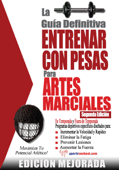 La guía definitiva - Entrenar con pesas para artes marciales: Edición mejorada - Robert G. Price