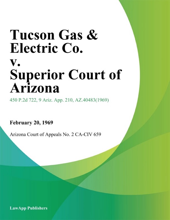 Tucson Gas & Electric Co. v. Superior Court of Arizona