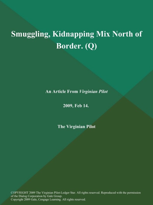 Smuggling, Kidnapping Mix North of Border (Q)