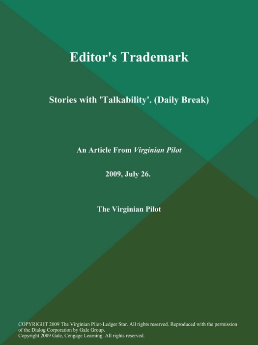 Editor's Trademark: Stories with 'Talkability' (Daily Break)