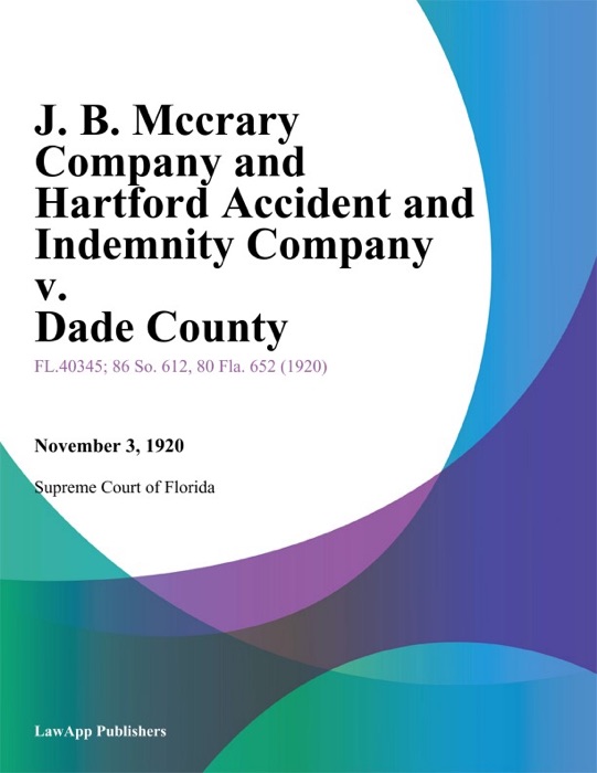 J. B. Mccrary Company and Hartford Accident and Indemnity Company v. Dade County