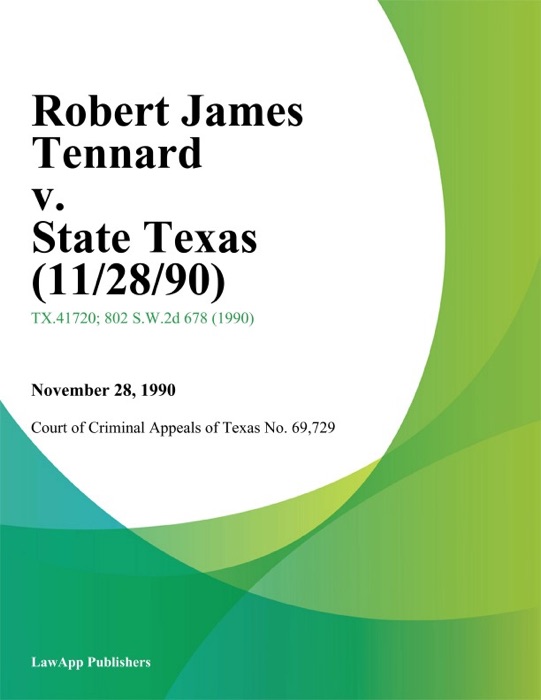 Robert James Tennard V. State Texas (11/28/90)