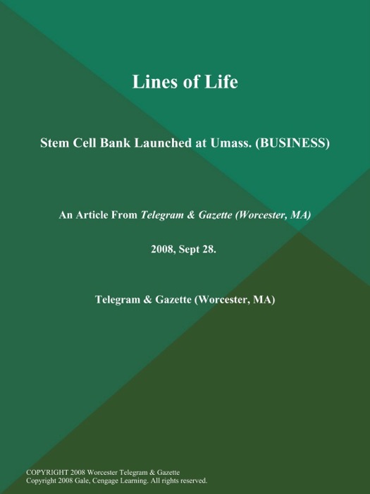Lines of Life; Stem Cell Bank Launched at Umass (BUSINESS)