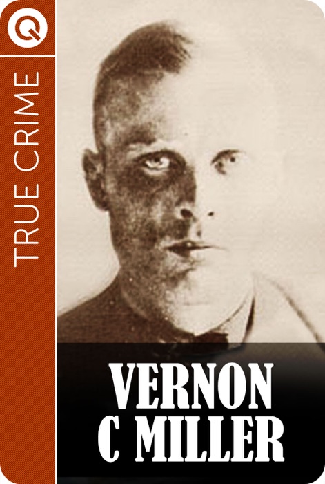 True Crime : Vernon C Miller