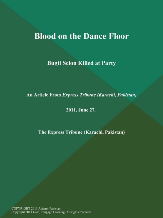 Blood on the Dance Floor: Bugti Scion Killed at Party