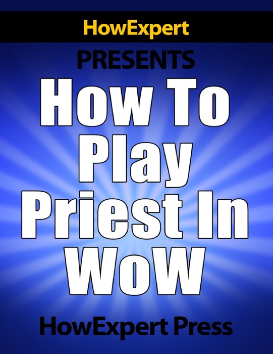 How to Play a Priest in WoW