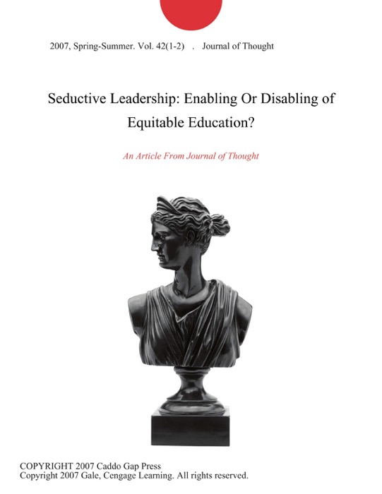 Seductive Leadership: Enabling Or Disabling of Equitable Education?