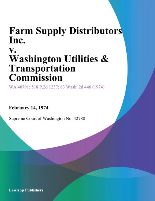 Farm Supply Distributors Inc. V. Washington Utilities & Transportation Commission