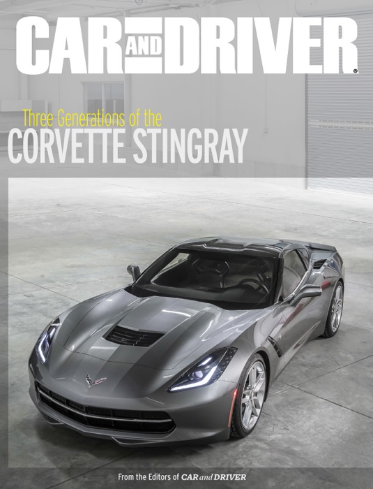 Car and Driver Three Generations of the Corvette Stingray