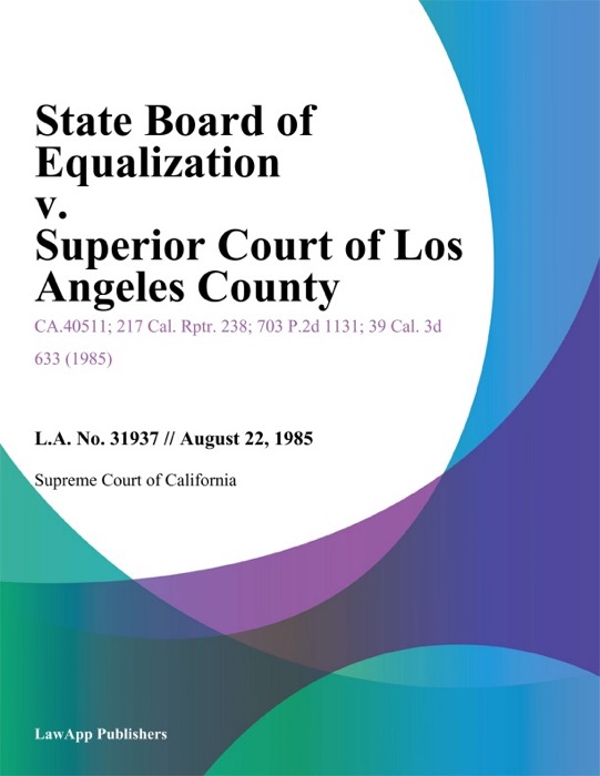 State Board Of Equalization V. Superior Court Of Los Angeles County