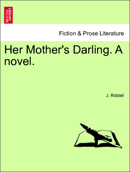 Her Mother's Darling. A novel. VOL. I