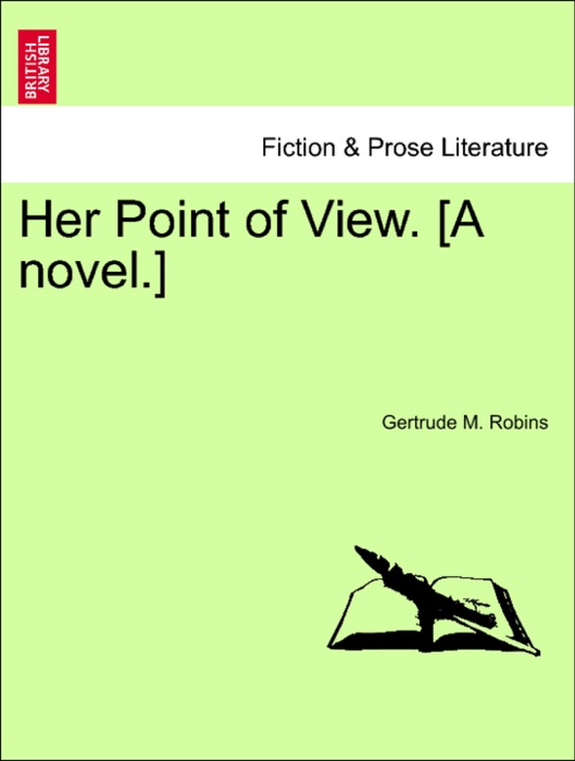 Her Point of View. [A novel.]