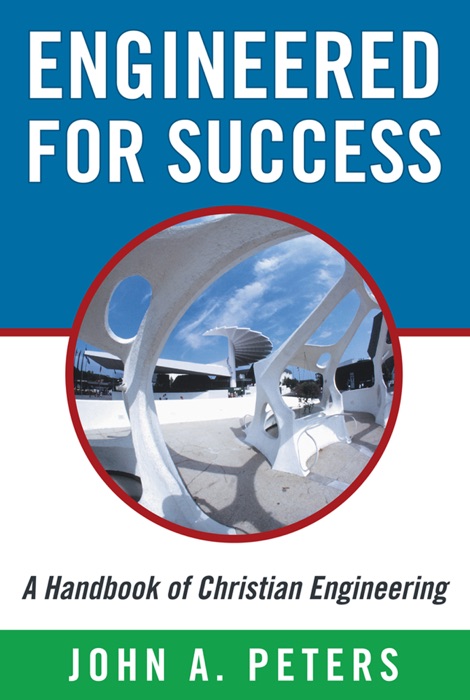 Engineered For Success A Handbook Of Christian Engineering