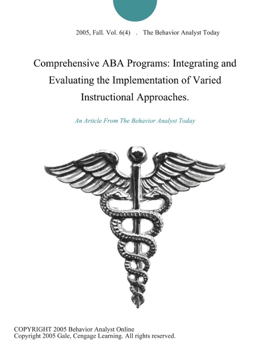 Comprehensive ABA Programs: Integrating and Evaluating the Implementation of Varied Instructional Approaches.