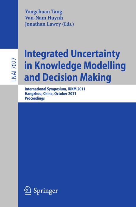 Integrated Uncertainty in Knowledge Modelling and Decision Making