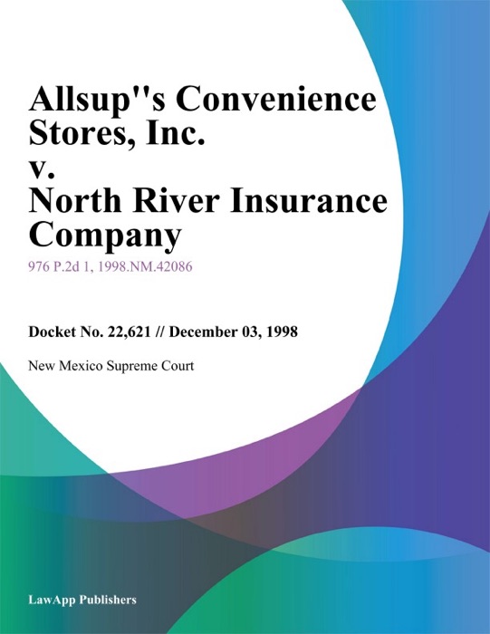 Allsup''s Convenience Stores, Inc. v. North River Insurance Company
