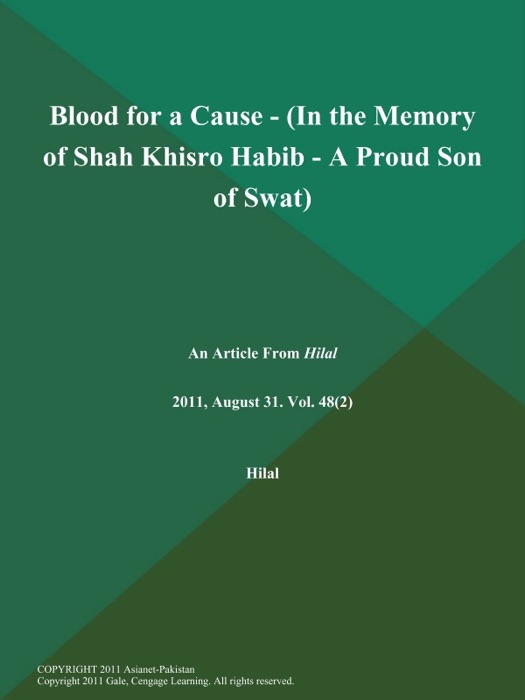 Blood for a Cause - (In the Memory of Shah Khisro Habib - A Proud son of Swat)