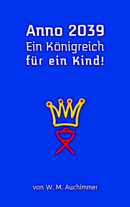 Anno 2039 - Ein Königreich für ein Kind!