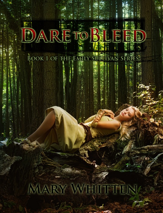 Dare to Bleed (Book 1 of the Emily Sullivan Series)