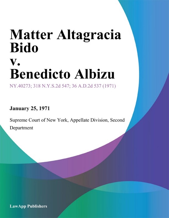 Matter Altagracia Bido v. Benedicto Albizu