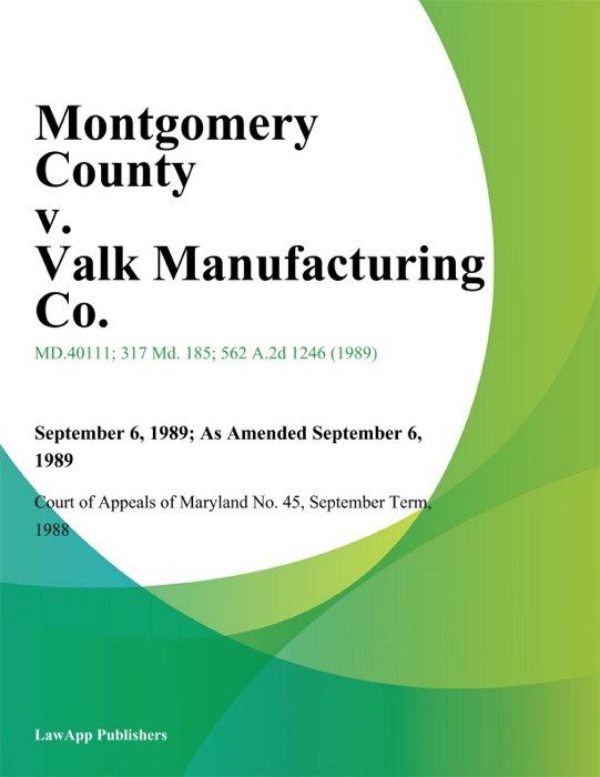 Montgomery County v. Valk Manufacturing Co.