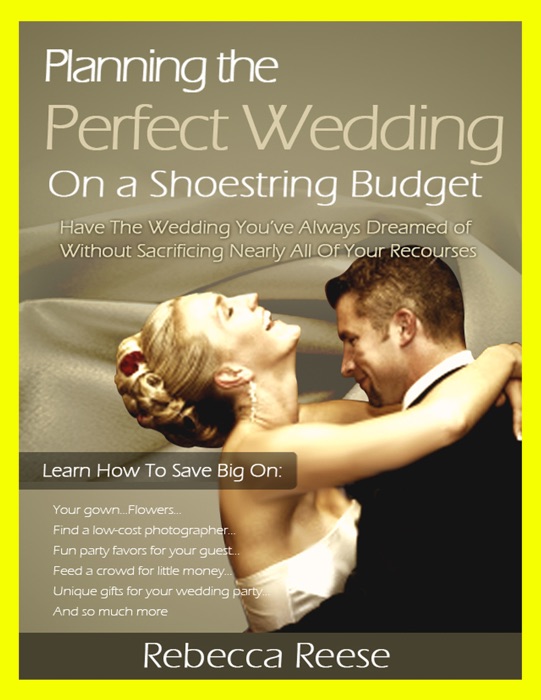 Planning the Perfect Wedding On a Shoestring Budget