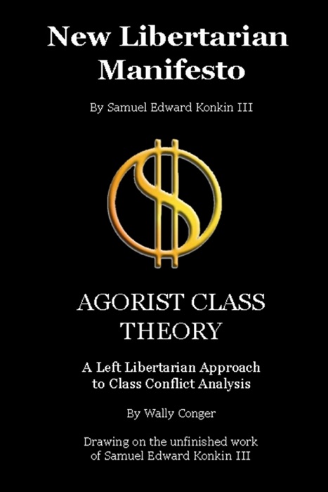 New Libertarian Manifesto and Agorist Class Theory