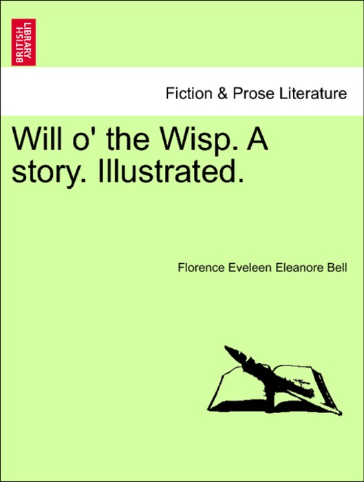 Will o' the Wisp. A story. Illustrated.