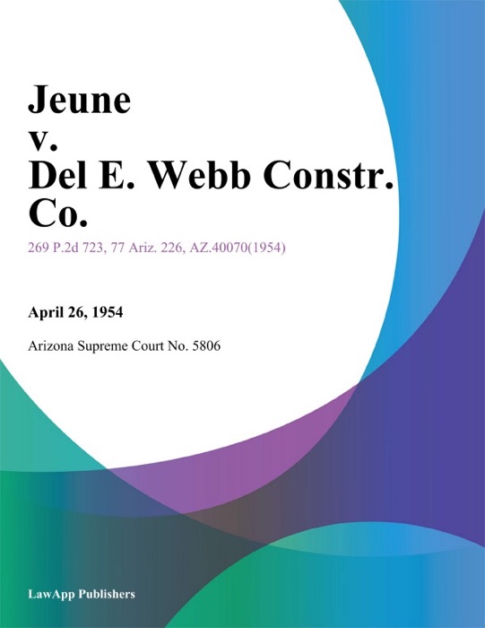 Jeune v. Del E. Webb Constr. Co.