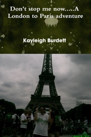 DONT STOP ME NOW.....A LONDON TO PARIS ADVENTURE