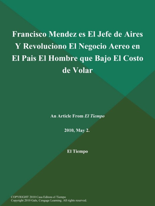 Francisco Mendez es El Jefe de Aires Y Revoluciono El Negocio Aereo en El Pais El Hombre que Bajo El Costo de Volar