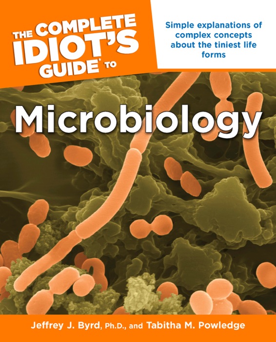 The Complete Idiot's Guide to Microbiology