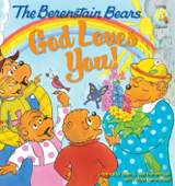 The Berenstain Bears: God Loves You! - Stan Berenstain, Jan Berenstain & Mike Berenstain