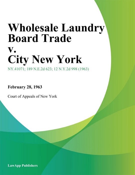 Wholesale Laundry Board Trade v. City New York