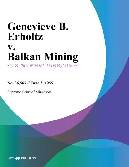 Genevieve B. Erholtz v. Balkan Mining