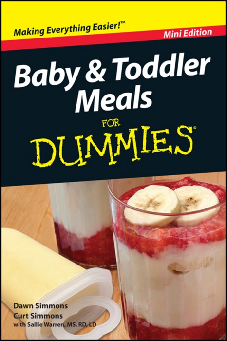 Baby and Toddler Meals For Dummies ®, Mini Edition