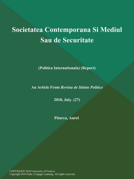 Societatea Contemporana Si Mediul Sau de Securitate (Politica Internationala) (Report)