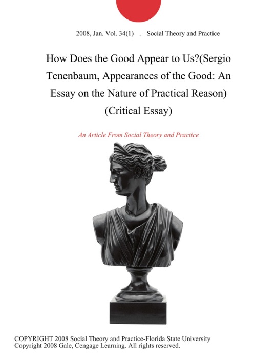 How Does the Good Appear to Us?(Sergio Tenenbaum, Appearances of the Good: An Essay on the Nature of Practical Reason) (Critical Essay)