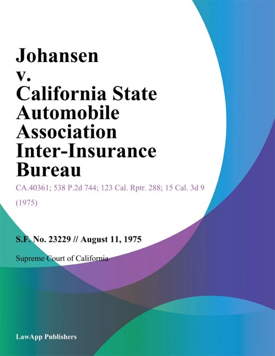 Johansen V. California State Automobile Association Inter-Insurance Bureau