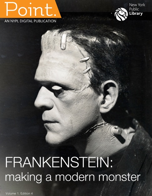 Nypl Point: Frankenstein, Making A Modern Monster By The New York 