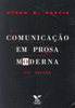 Comunicação em Prosa Moderna - Cláudia Amorim Garcia, Eduardo Amorim Garcia & Othon Moacyr Garcia
