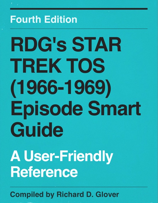 RDG's STAR TREK TOS (1966-1969) Episode Smart Guide, Fourth Edition