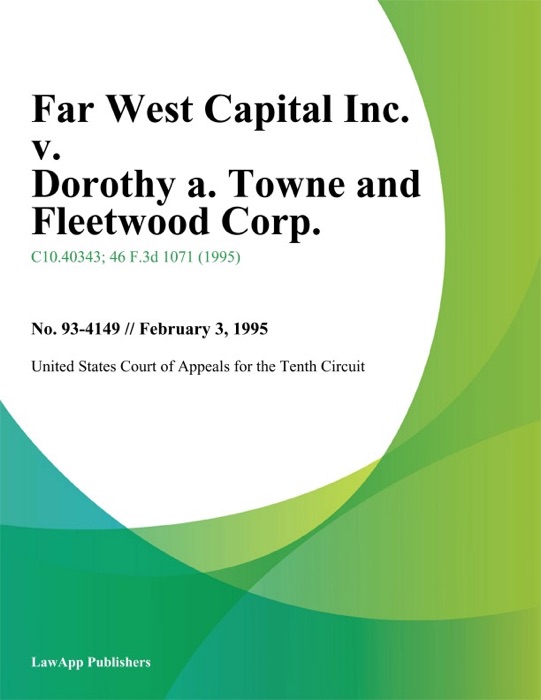 Far West Capital Inc. V. Dorothy A. Towne And Fleetwood Corp.