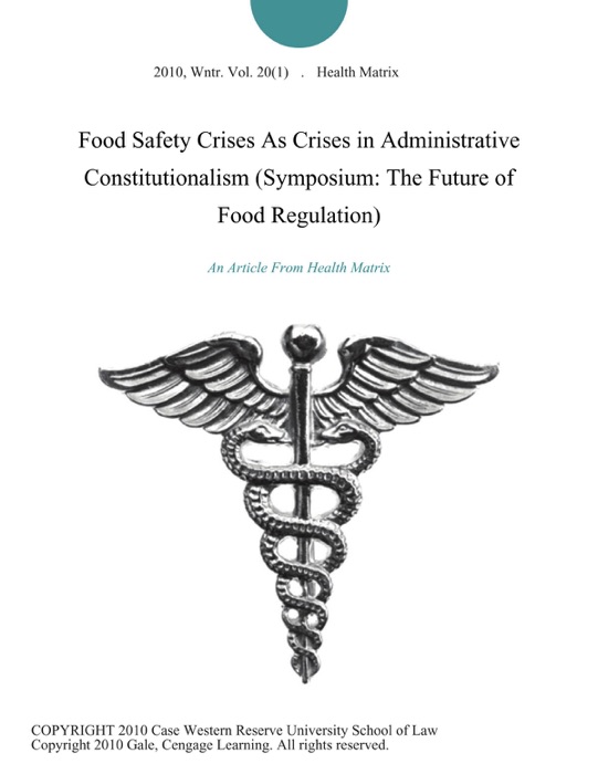 Food Safety Crises As Crises in Administrative Constitutionalism (Symposium: The Future of Food Regulation)