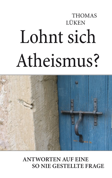 Lohnt sich Atheismus?