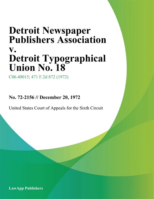 Detroit Newspaper Publishers Association V. Detroit Typographical Union No. 18