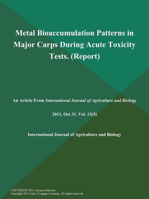 Metal Bioaccumulation Patterns in Major Carps During Acute Toxicity Tests (Report)