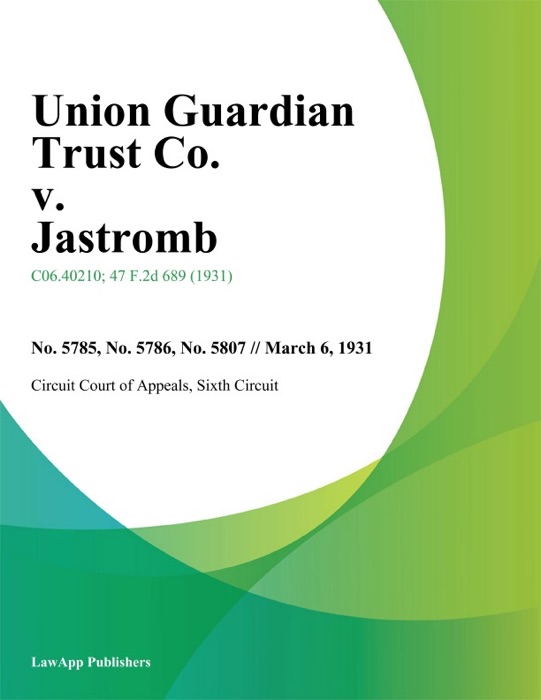 Union Guardian Trust Co. v. Jastromb